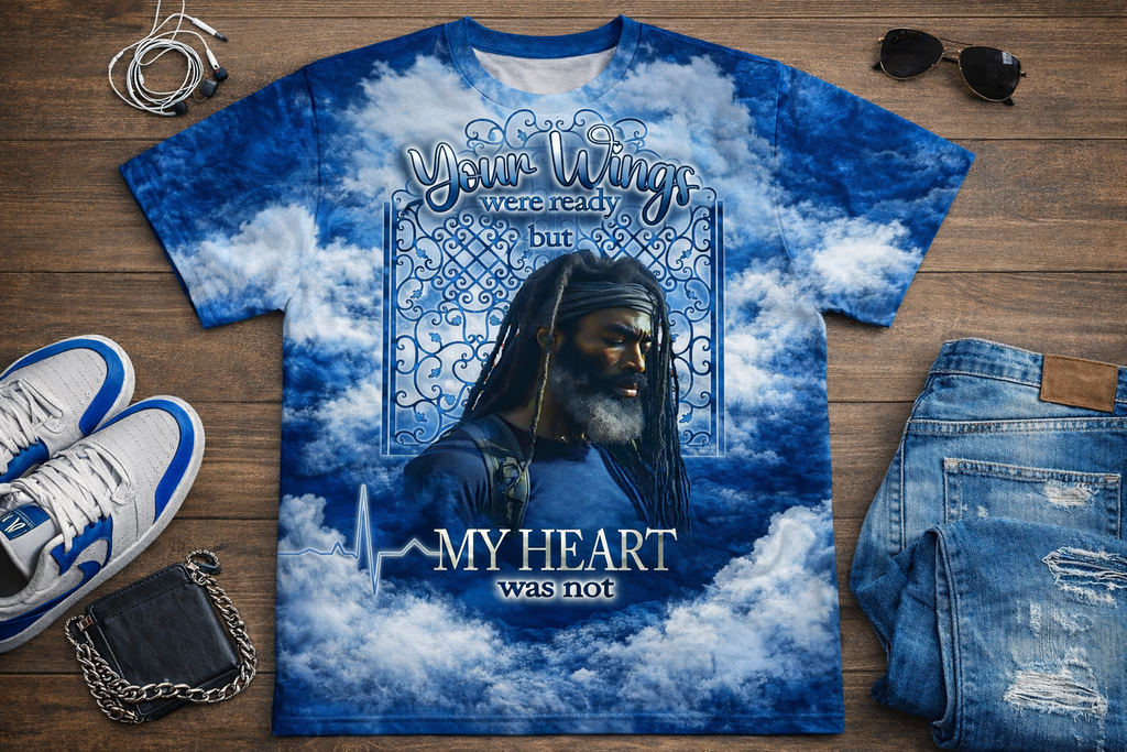 Your Wings Were Ready But My Heart Was Not Memorial Shirt